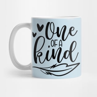 one of a kind Mug